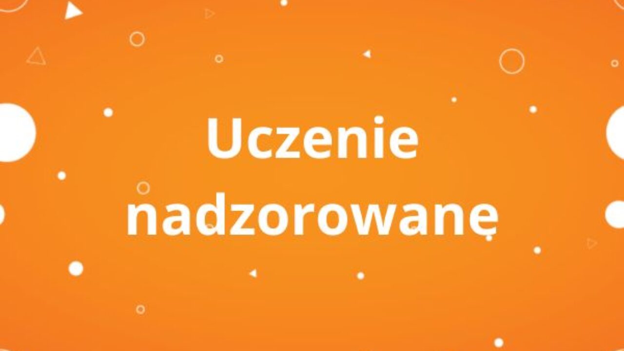 Uczenie nadzorowane